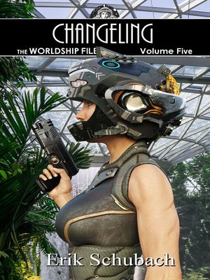 cover image of Changeling: Worldship Files, Book 5